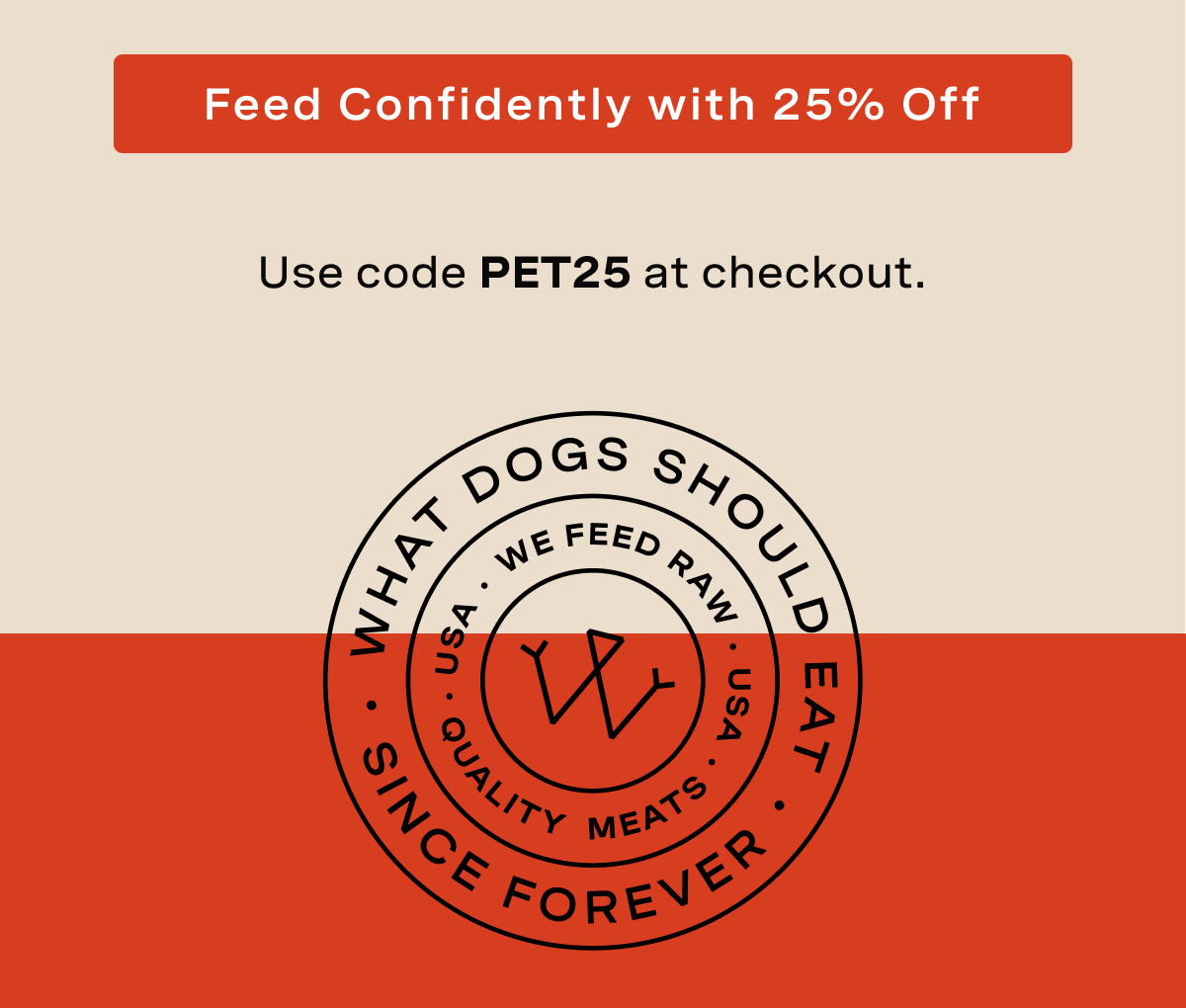 Use code PET25 at checkout natural diet. 