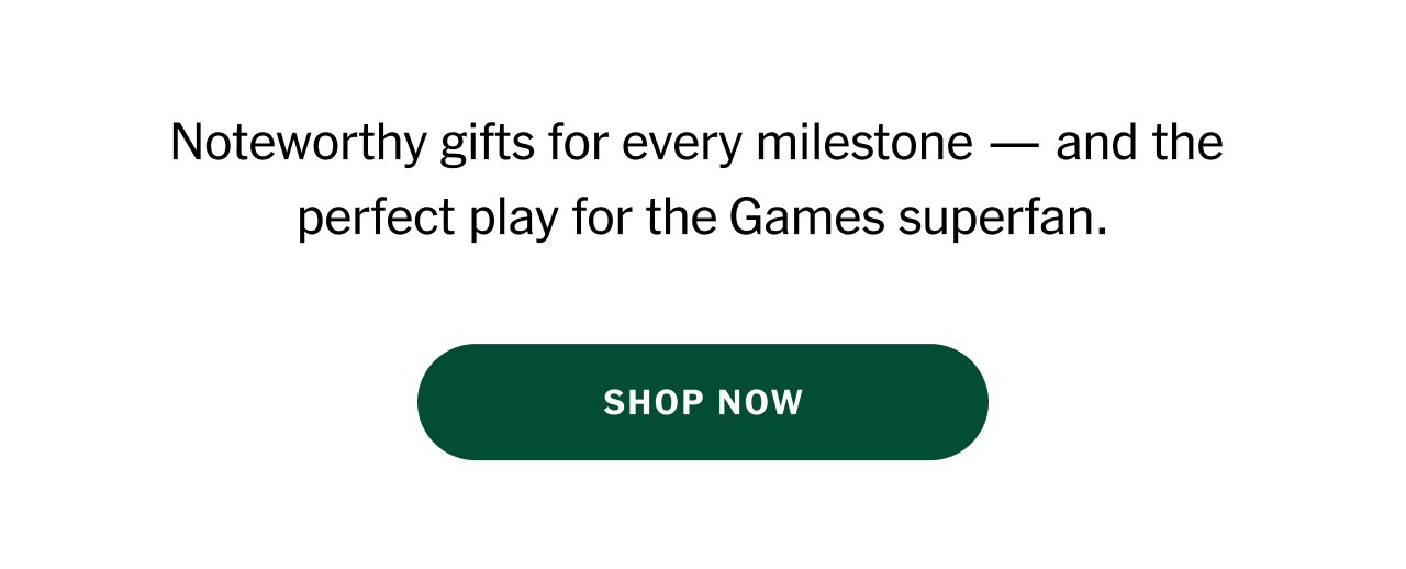 Noteworthy gifts for every milestone — and the perfect play for the Games superfan. Shop now.