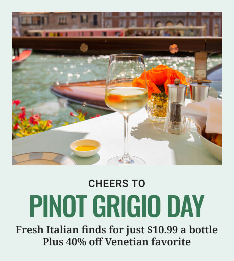 Italian Pinot Grigio&mdash;just $10.99 a bottle