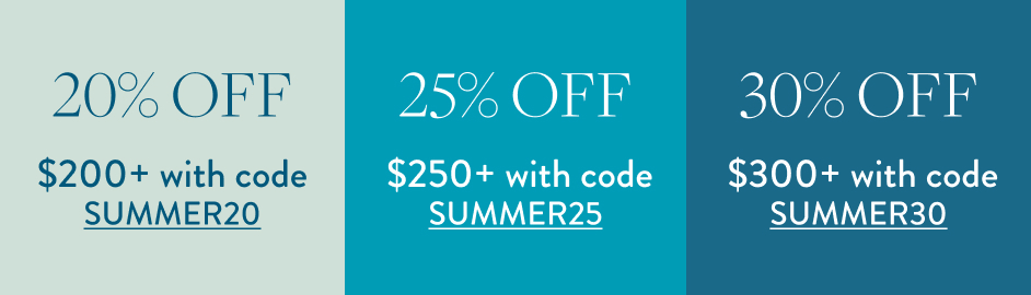 20% Off $200 + WITH Code SUMMER20 25% Off $250 + WITH Code SUMMER25 30% Off $300 + WITH Code SUMMER30