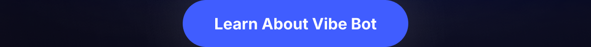 Learn About Vibe Bot