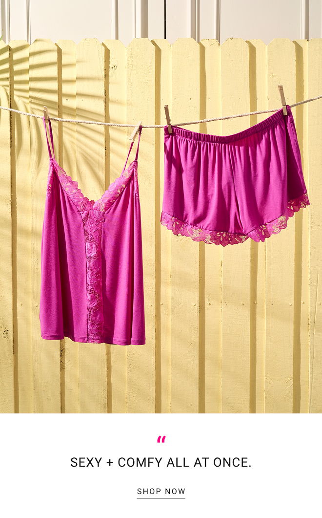 SEXY + COMFY ALL AT ONCE. SHOP NOW