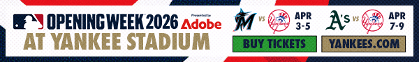 Opening Week at Yankee Stadium | Presented by Adobe | MIA VS NYY: April 3-5 | ATH VS NYY: April 7-9 | Buy Tickets