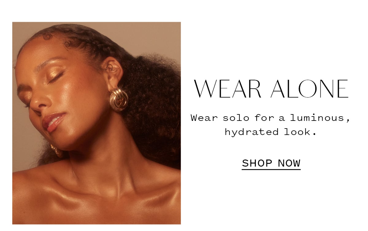 wear alone for a luminous, hydrated look