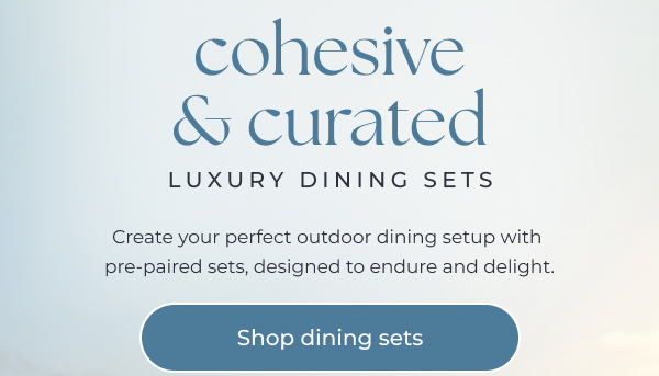 Cohesive and curated luxury dining sets - Shop dining sets