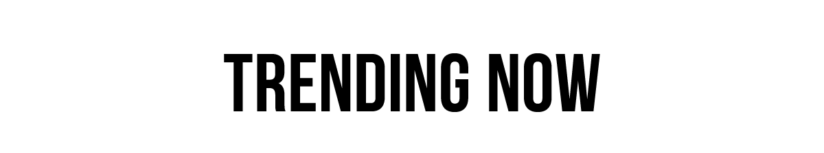 Trending Now