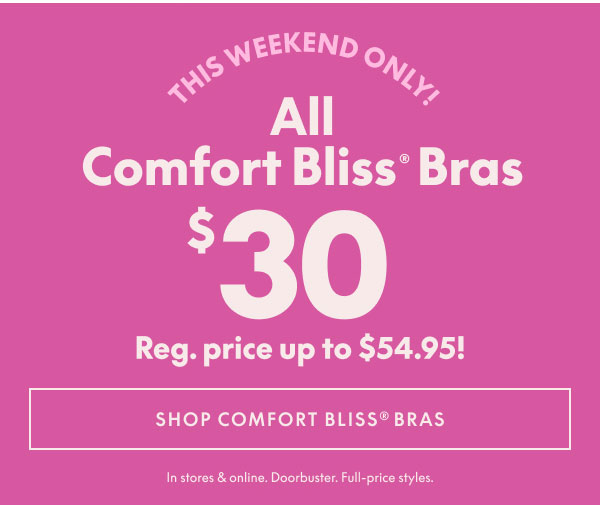 Comfort Bliss Bras $30