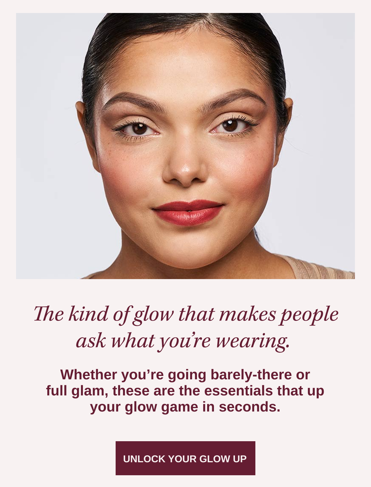 Unlock your glow up! 