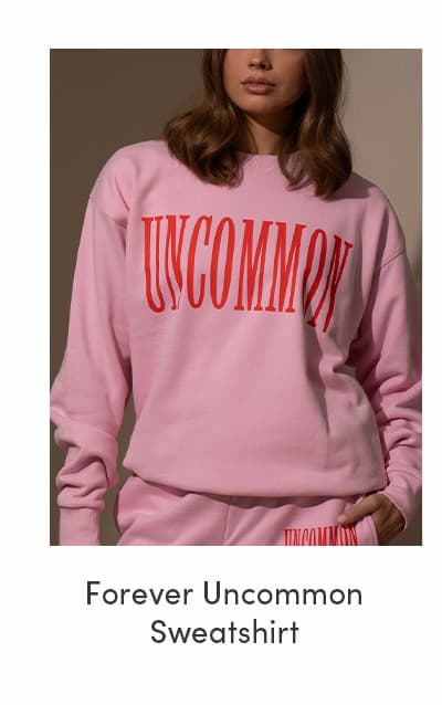 Forever Uncommon Sweatshirt