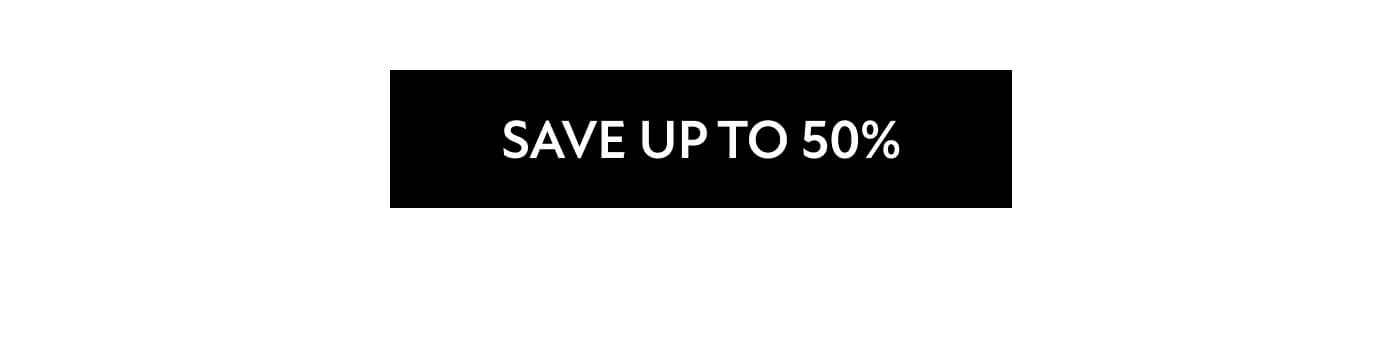 Save Up to 50%
