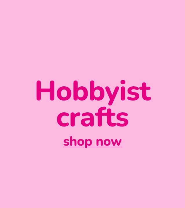 Hobbyist Crafts - shop now