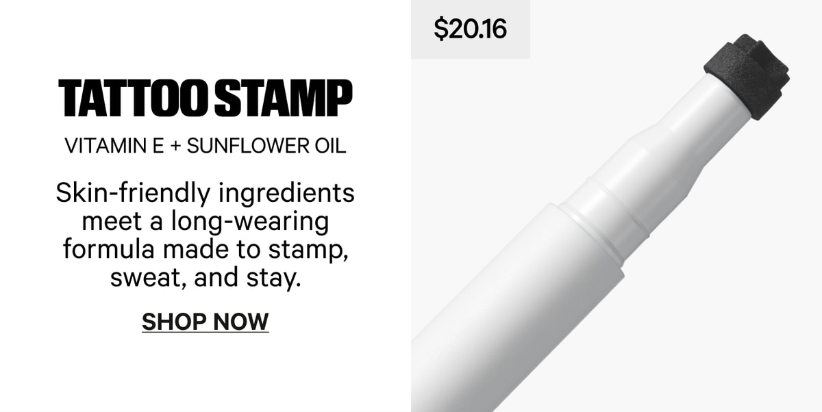 $20.16 Tattoo Stamp — Vitamin E + Sunflower Oil. Skin-friendly ingredients meet a long-wearing formula made to stamp, sweat, and stay. Shop Now