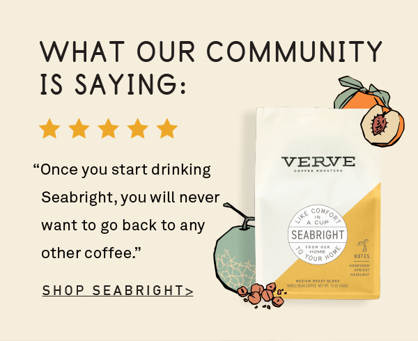 Seabright House Blend- sweet, nutty, and balanced