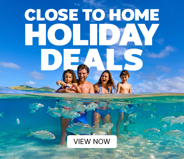 CLOSE TO HOME HOLIDAY DEALS - BOOK NOW