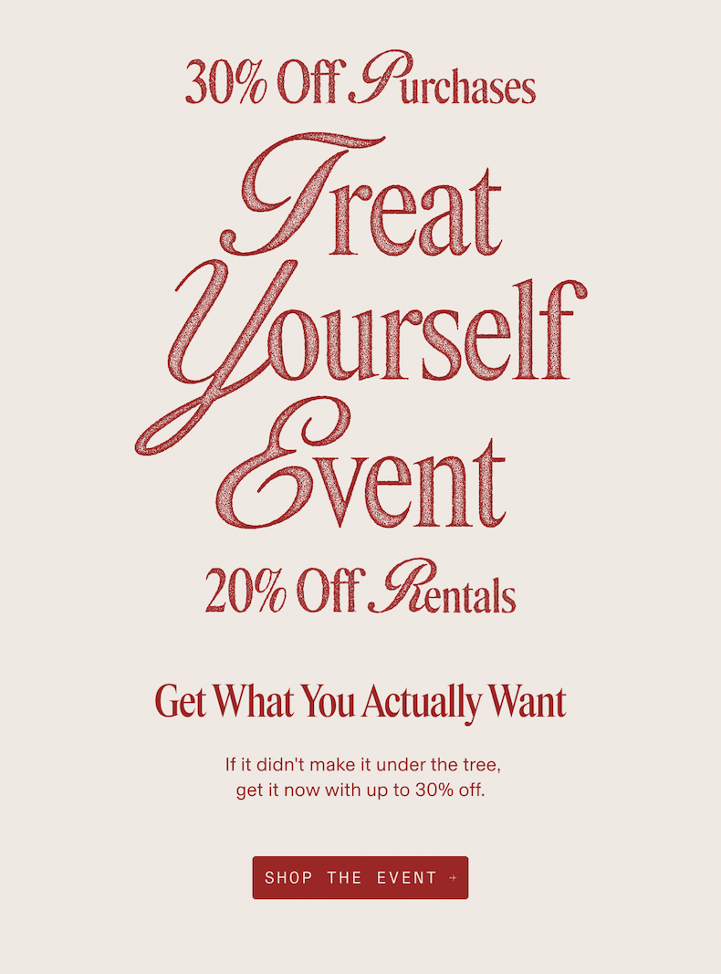 Promotional banner on beige background. Text at top reads 'LIMITED TIME | UP TO 30% OFF' followed by The Black Tux logo in red script. Large decorative text reads '30% Off Purchases' above 'Treat Yourself Event' in textured red lettering, with '20% Off Rentals' below. Headline reads 'Get What You Actually Want' followed by 'If it didn't make it under the tree, get it now with up to 30% off.' Red button at bottom reads 'SHOP THE EVENT →'