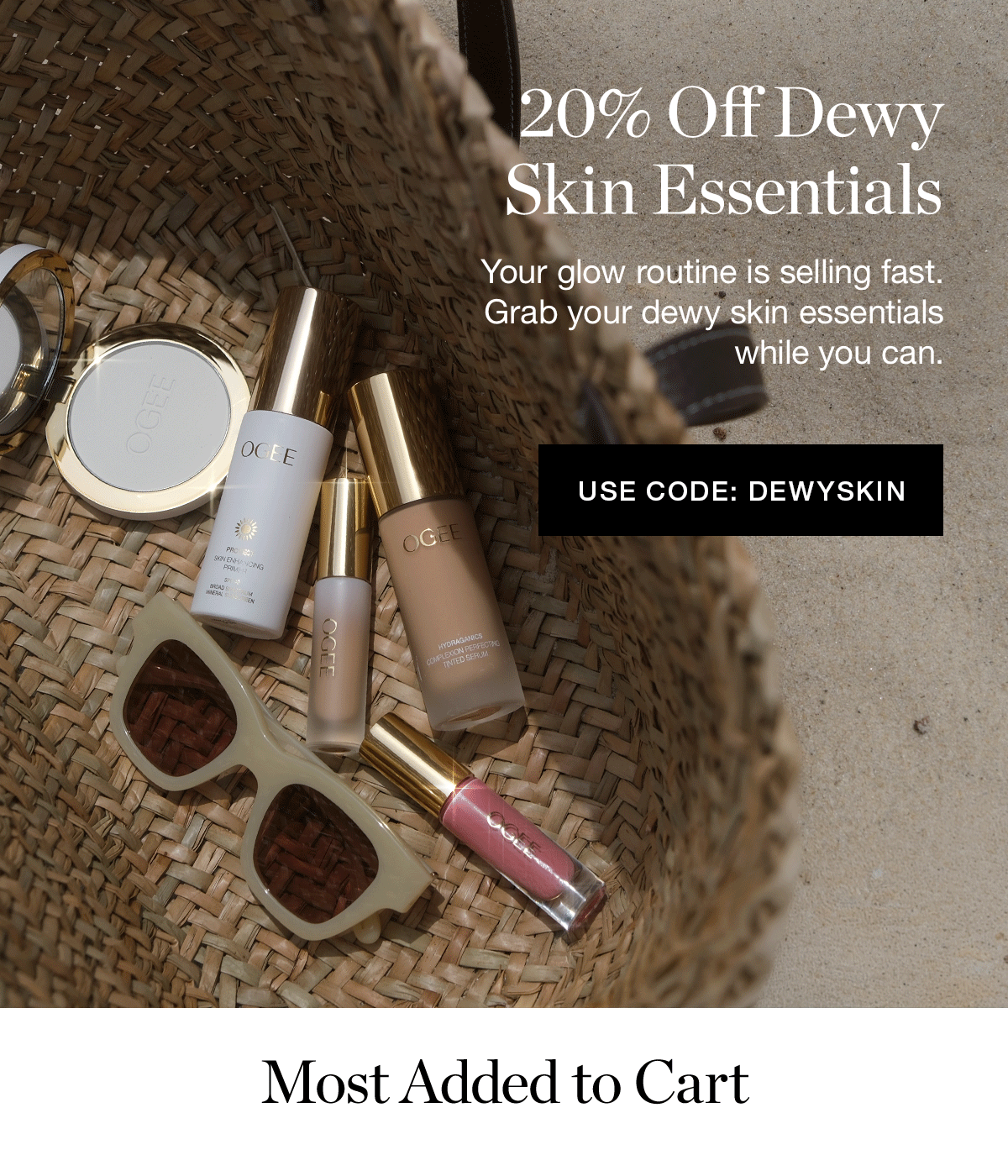 20% Off Dewy Skin Essentials | Your glow routine is selling fast. Grab your dewy skin essentials while you can.