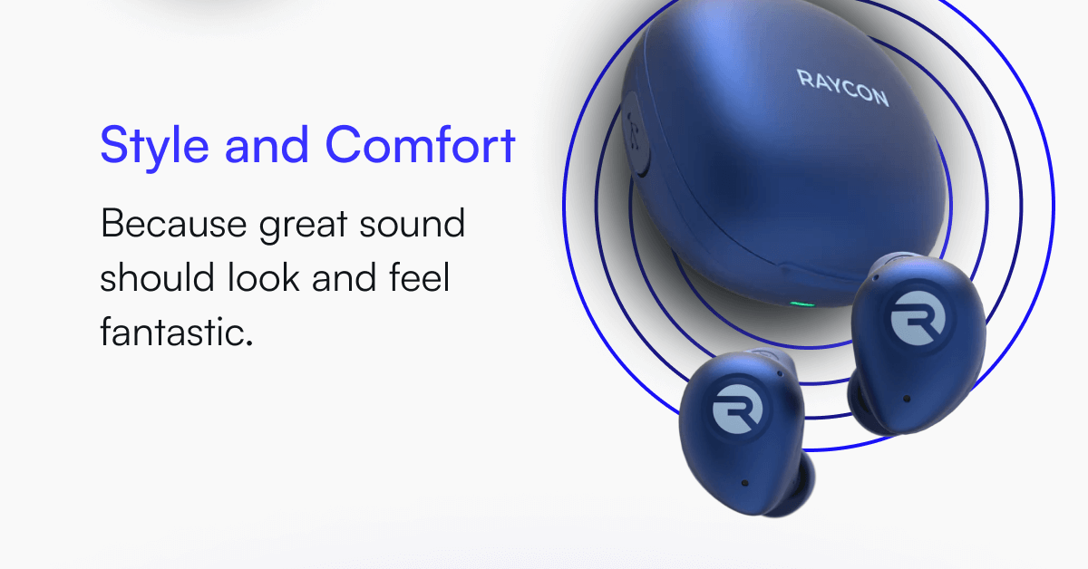 Style and Comfort: Because great sound should look and feel fantastic.