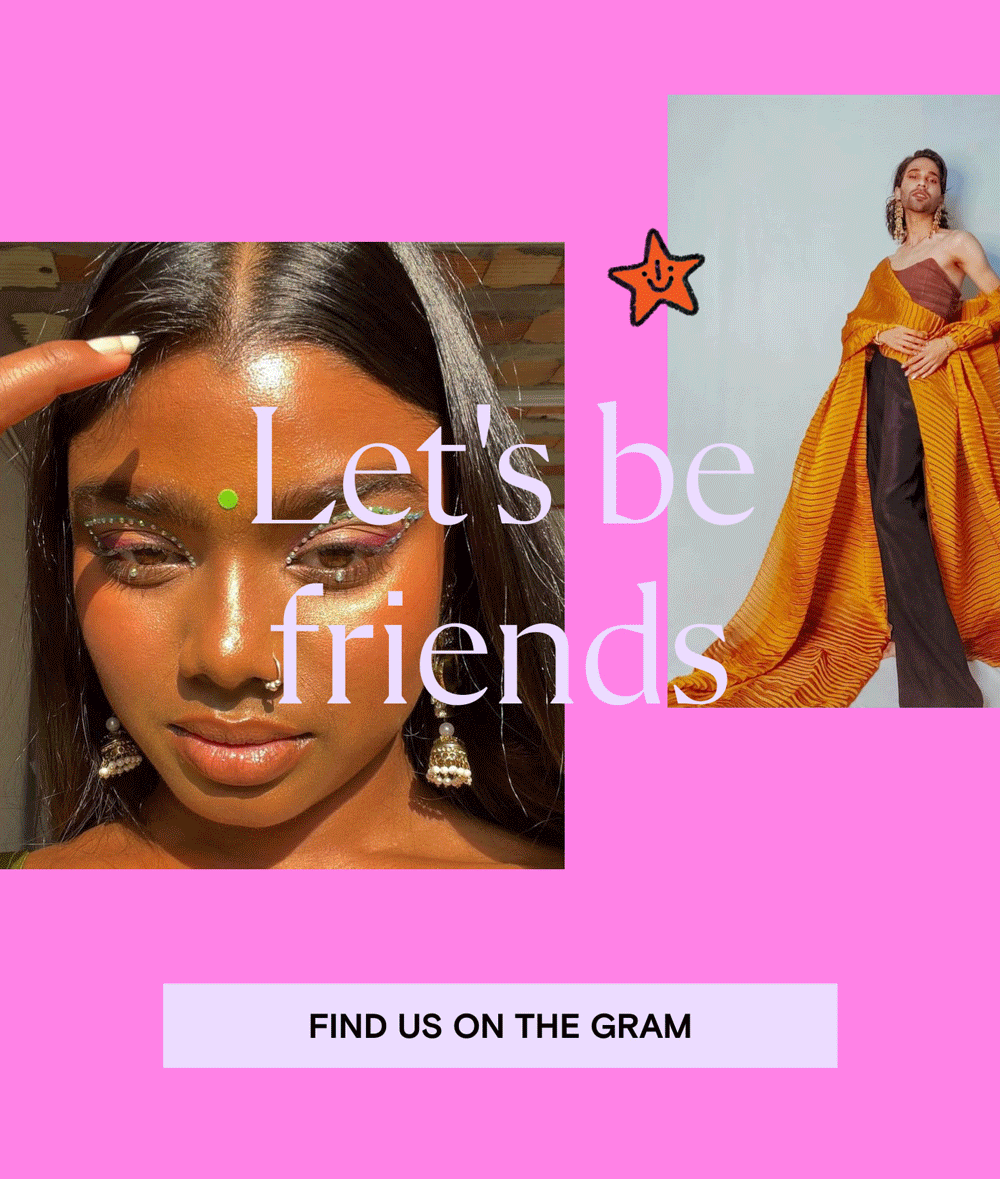 Let's be friends. Find us on the Gram.