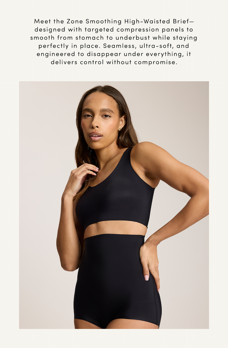 Meet the Zone Smoothing High-Waisted Brief—designed with targeted compression panels to smooth from stomach to underbust while staying perfectly in place. Seamless, ultra-soft, and engineered to disappear under everything, it delivers control without compromise.