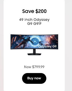 Save $200
49 Inch Odyssey G9 G91F
LS49FG910ENXZA 
Now 799.99
Buy now
