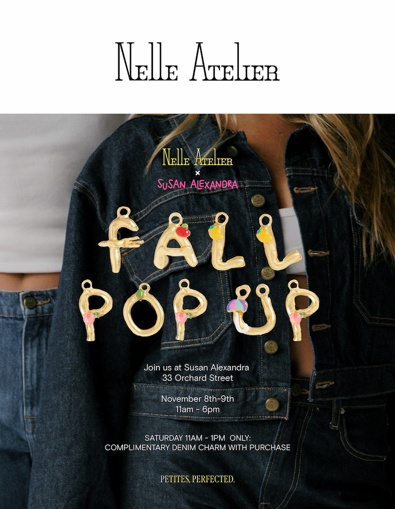 Nelle x Susan Alexandra fall popup @ Susan Alexandra 11/8-11/9 11am-6pm