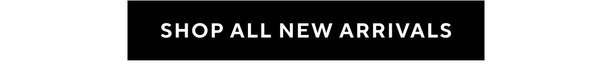Shop All New Arrivals