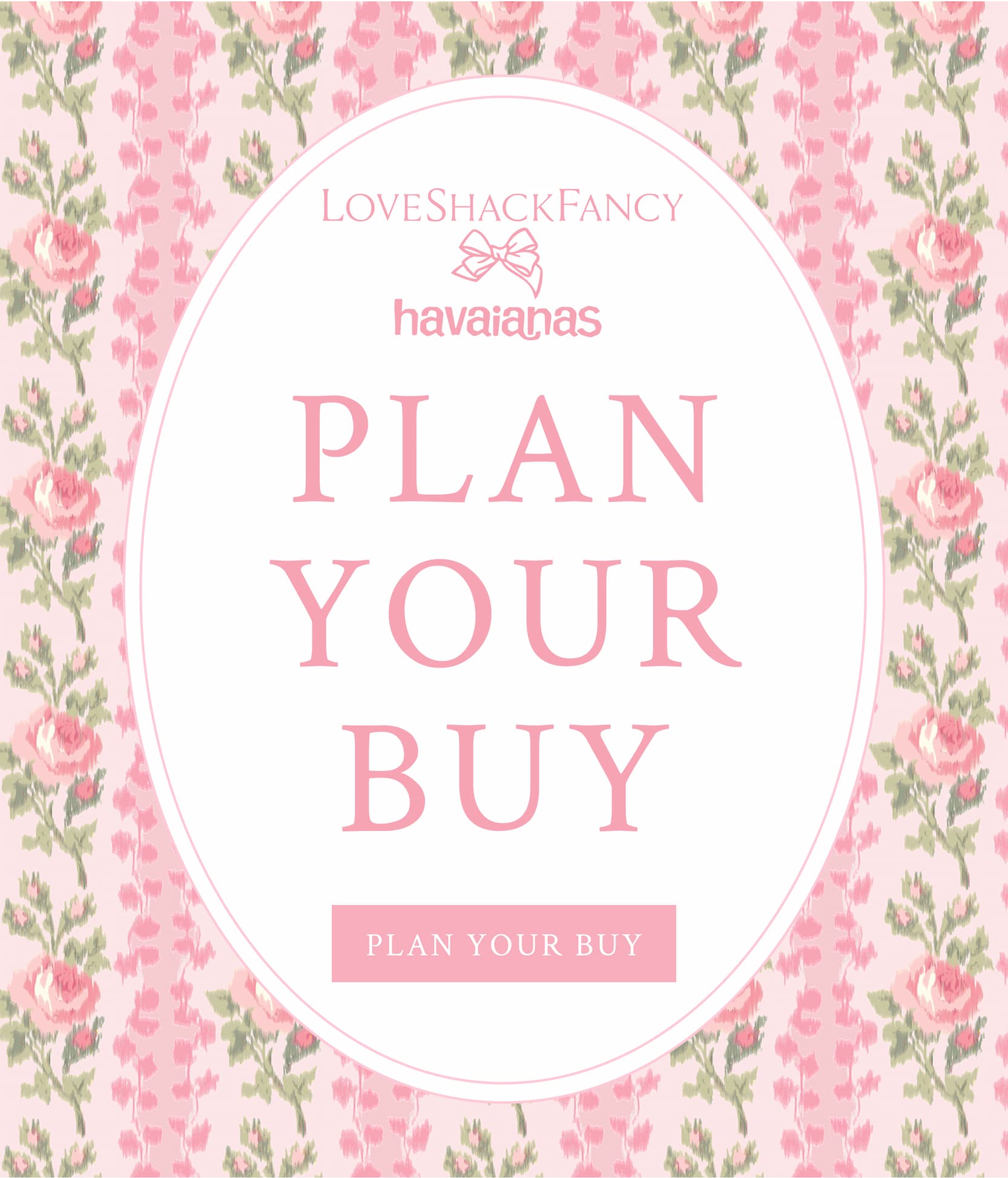 LoveShackFancy x havaianas PLAN YOUR BUY <PLAN YOUR BUY>