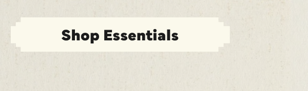 Shop Essentials