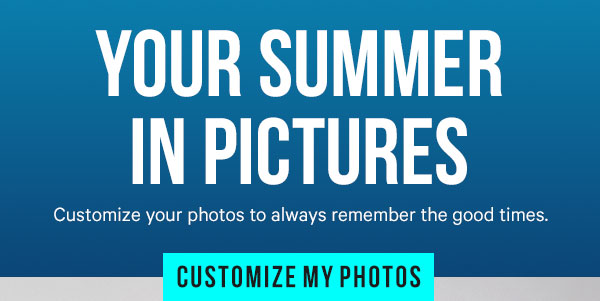 Your Summer in Pictures: Customize your photos to always remember the good times. 