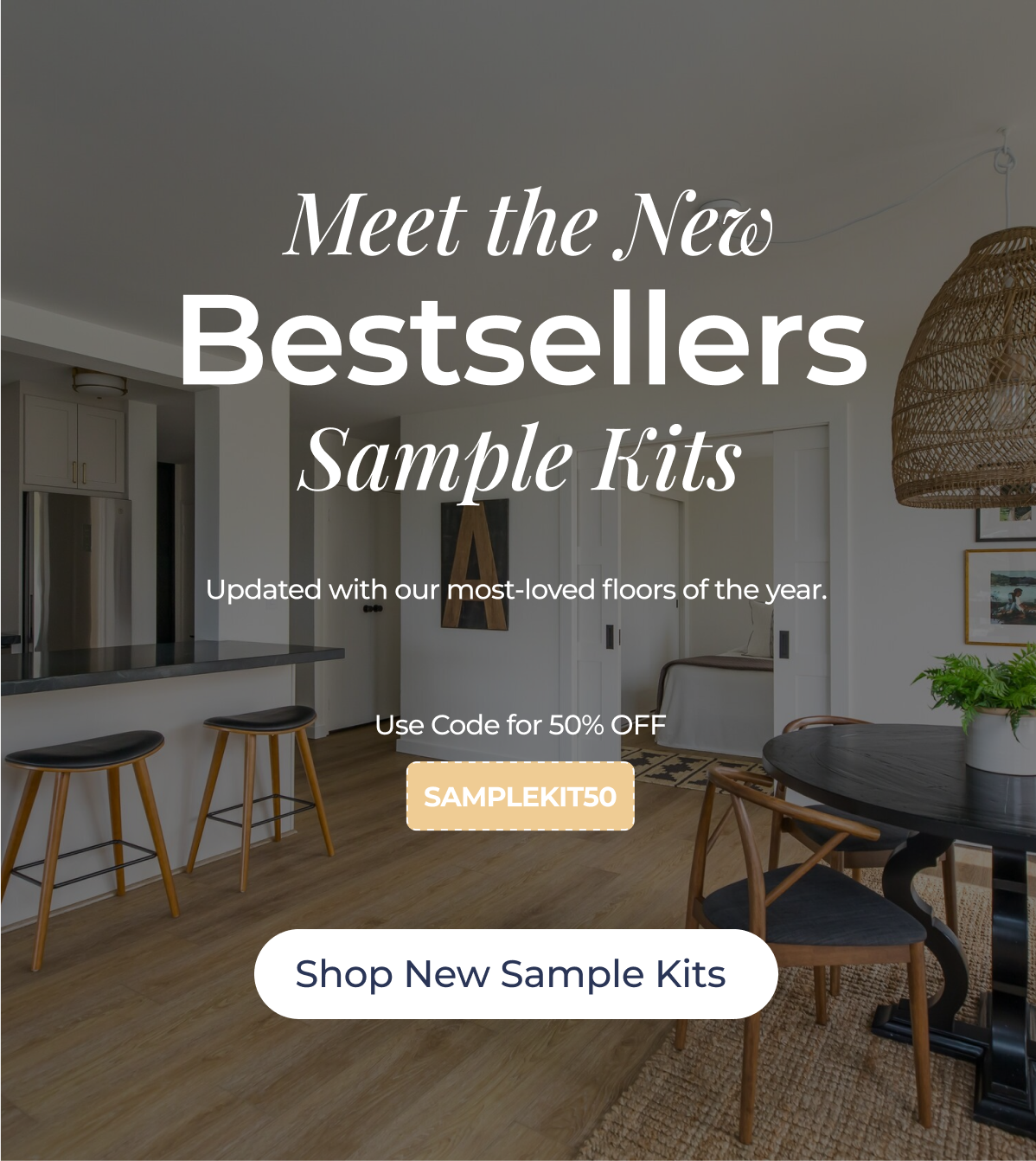 Meet the new bestsellers sample kits. updated with our most-loved floors of the year. Shop New Sample Kits. 