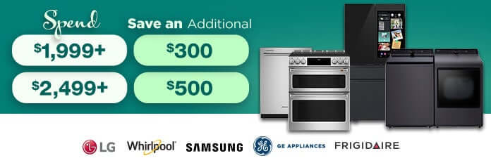 Spend $1,999+ save an additional $300, spend $2,499+ save an additional $500
