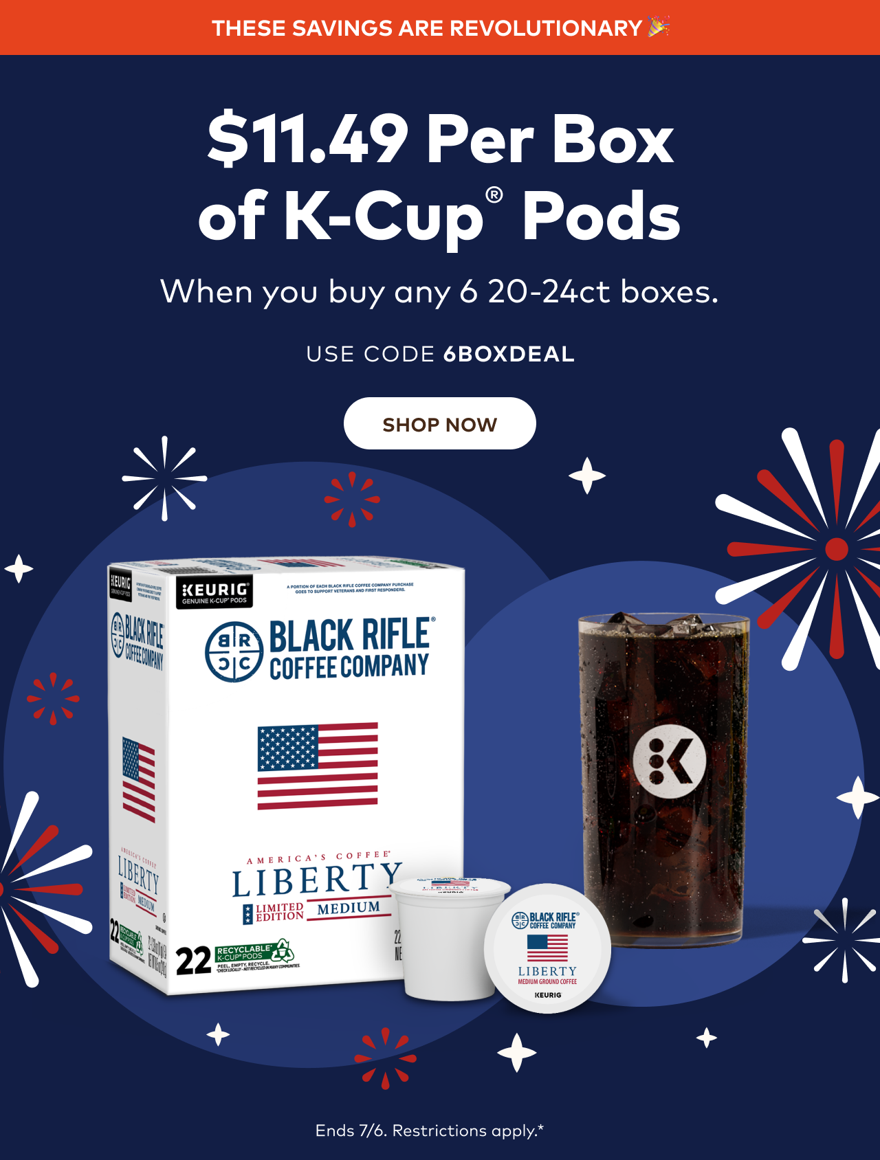 $11.49 per box of K-Cup® pods when you buy any 6 boxes with code 6BOXDEAL