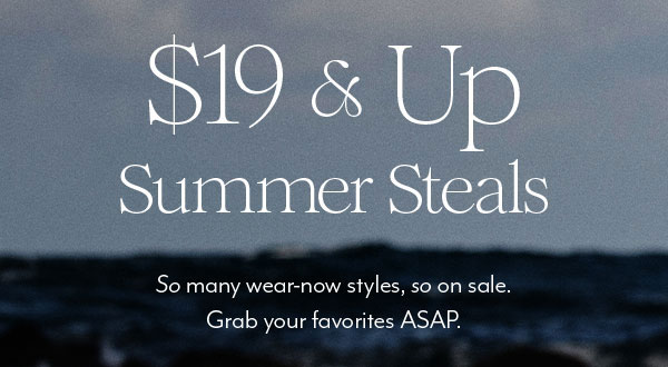 $19 & Up Summer Steals