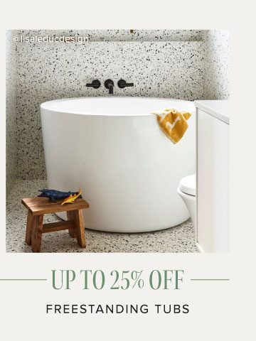 Up to 25% off - Freestanding Tubs