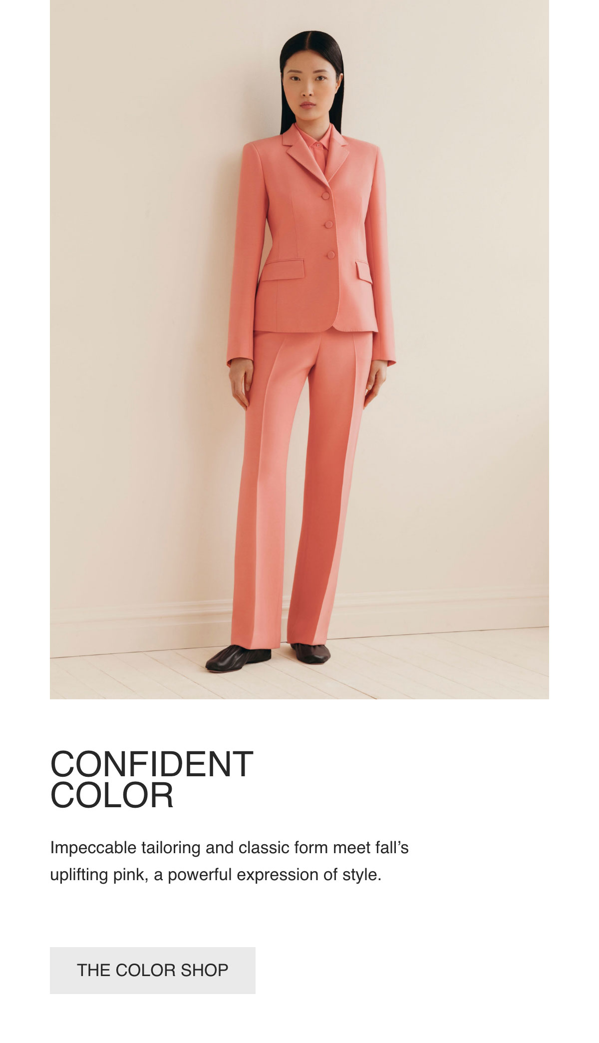 CONFIDENT COLOR - Impeccable tailoring and classic form meet fall's uplifting pink, a powerful expression of style. - [THE COLOR SHOP]