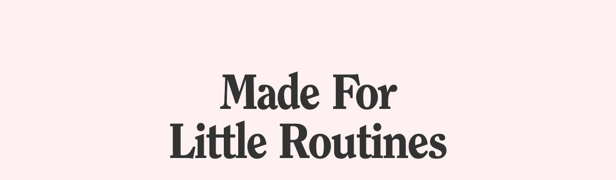 Made For Little Routines