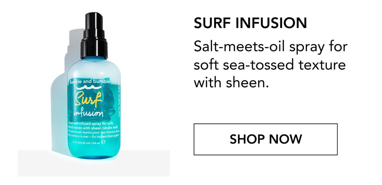 SURF INFUSION | Salt-meets-oil spray for soft sea-tossed texture with sheen. | SHOP NOW