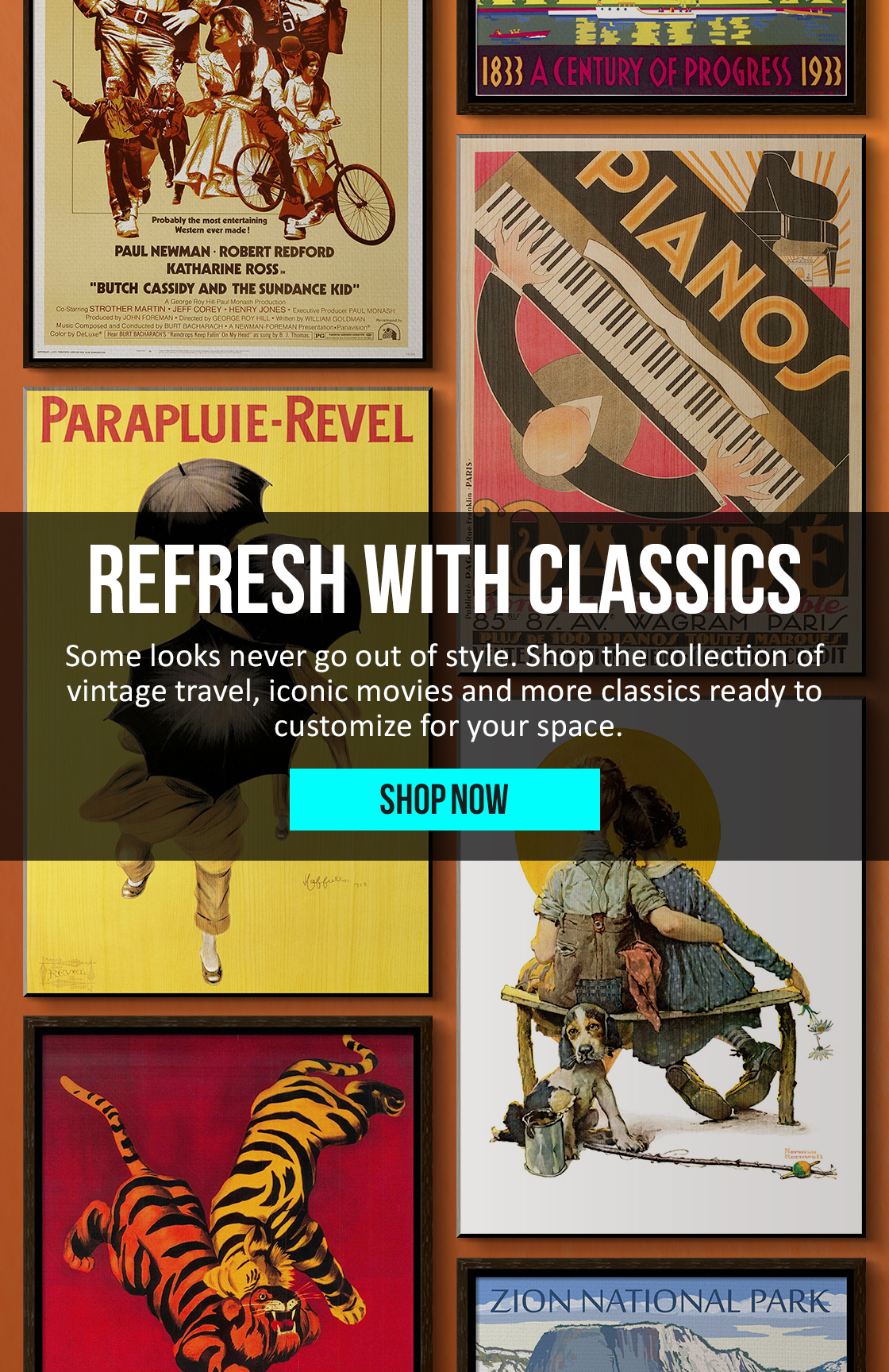 Refresh with Classics: Some looks never go out of style. Shop the collection of vintage travel, iconic movies and more classics ready to customize for your space