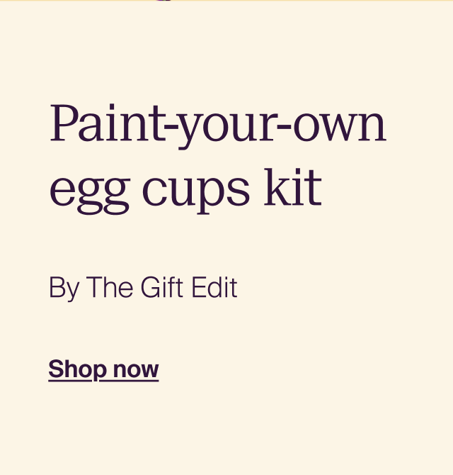  Paint-your-own egg cups kit. By The Gift Edit