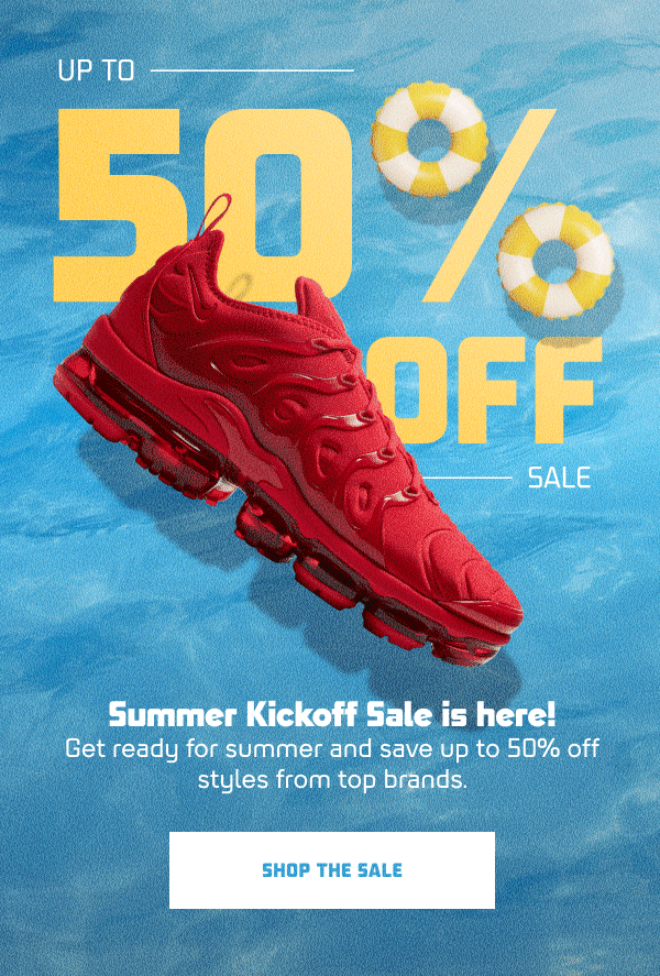 UP TO 50% OFF  Secondary  Summer Kickoff Sale is here!    Get ready for summer and save up to 50% off styles from top brands.  CTA: SHOP THE SALE