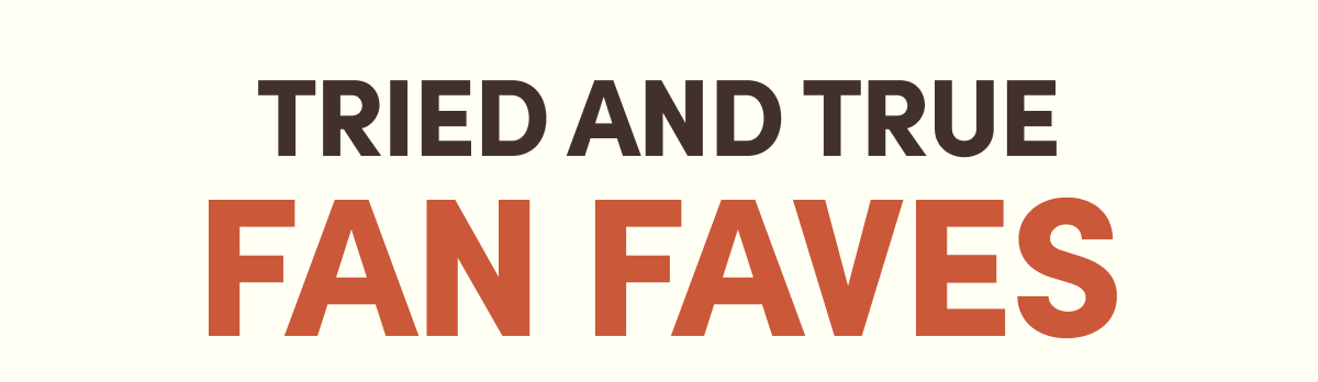 Tried And True Fan Faves
