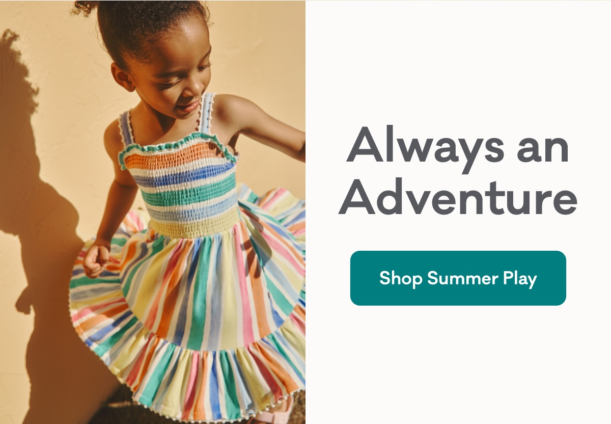 Always an Adventure | Shop Summer Play