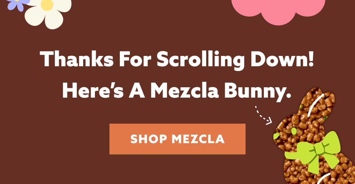 Thanks for scrolling down! Here’s a Mezcla bunny. [SHOP MEZCLA]
