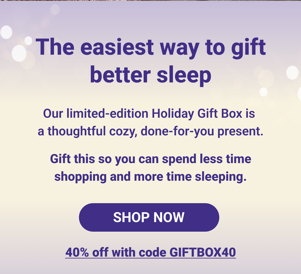 The thoughtful sleep upgrade for anyone on your list, including you.