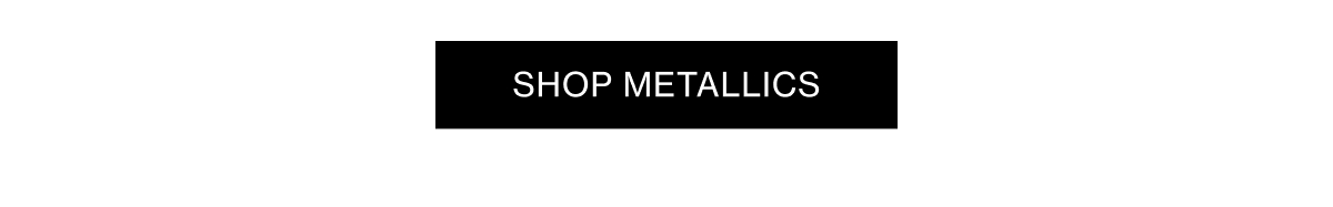 Shop Metallics