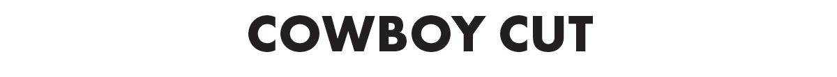 Cowboy Cut