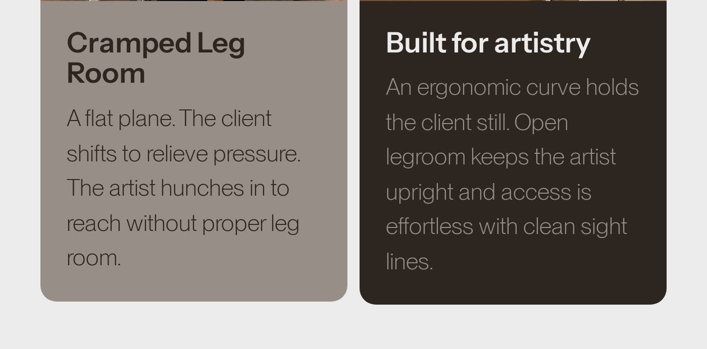 Comparison: Cramped Leg Room (flat table) vs. Built for artistry (ergonomic curve, open legroom).