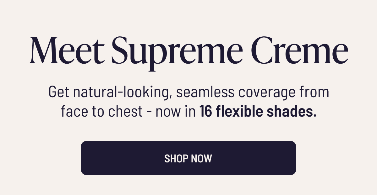 Get natural-looking, seamless coverage from face to chest - now in 16 flexible shades
