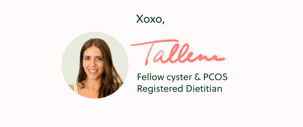 Xoxo, Tallene Fellow cyster & PCOS Registered Dietitian