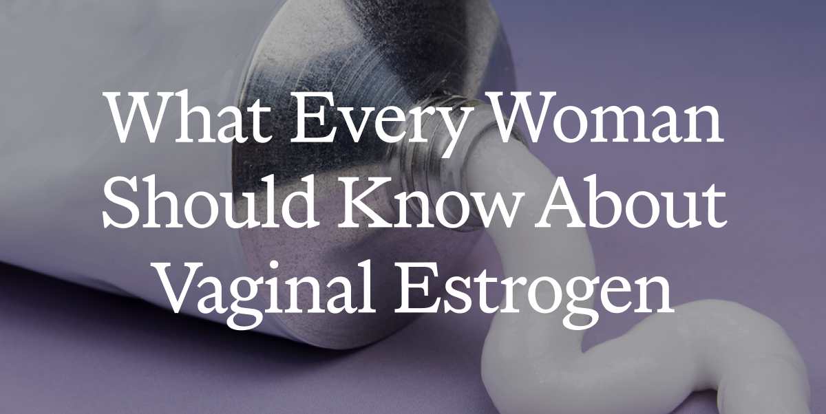Vaginal Estrogren